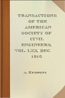 Transactions of the American Society of Civil Engineers, Vol. LXX, Dec. 1910 by A. Kempkey