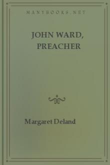John Ward, Preacher by Margaret Wade Campbell Deland