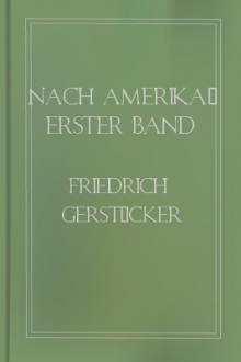 Nach Amerika! Erster Band by Friedrich Gerstäcker