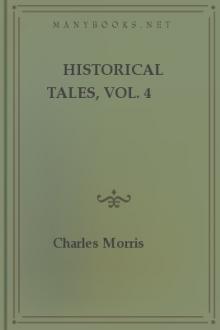 Historical Tales, Vol. 4 by Charles Morris