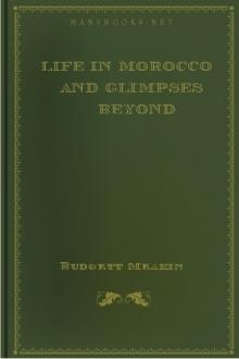 Life in Morocco and Glimpses Beyond by Budgett Meakin