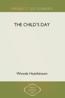 The Child's Day by Woods Hutchinson