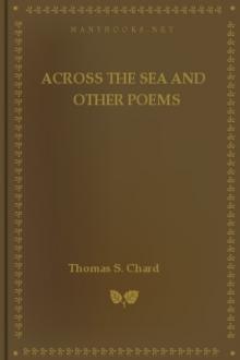 Across the Sea and Other Poems by Thomas S. Chard