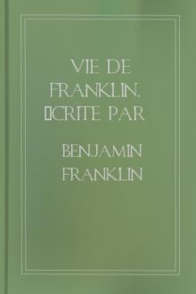 Vie de Franklin, écrite par lui-même - Tome I by Benjamin Franklin