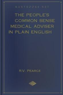 The People's Common Sense Medical Adviser in Plain English by R. V. Pearce
