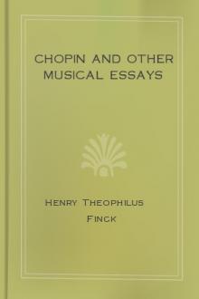 Chopin and Other Musical Essays by Henry Theophilus Finck