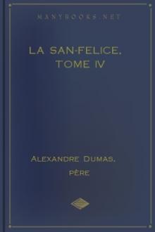 La San-Felice, Tome IV by Alexandre Dumas