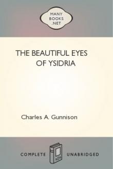 The Beautiful Eyes of Ysidria by Charles A. Gunnison