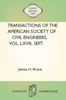 Transactions of the American Society of Civil Engineers, vol. LXVIII, Sept. 1910 by S. H. Woodard, James H. Brace, Francis Mason