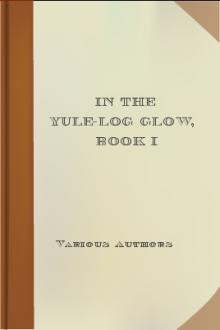 In the Yule-Log Glow, Book I by Unknown