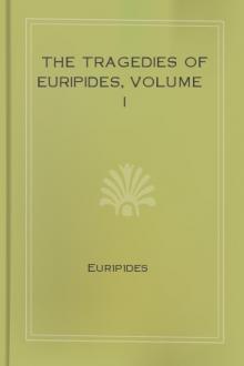 The Tragedies of Euripides, Volume I by Euripides