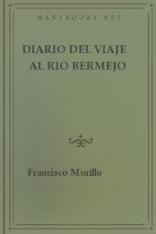 Diario del viaje al rio Bermejo by Francisco Morillo