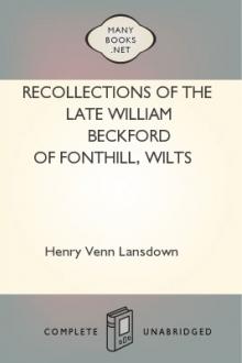 Recollections of the late William Beckfordof Fonthill, Wilts and Lansdown, Bath by Henry Venn Lansdown