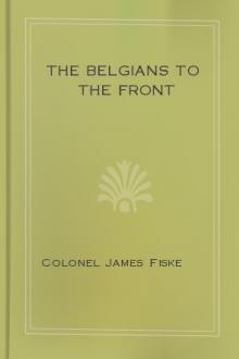 The Belgians to the Front by James Fiske