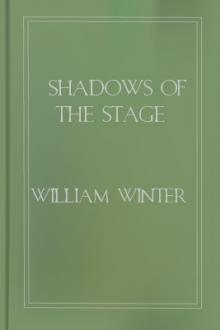 Shadows of the Stage by William Winter