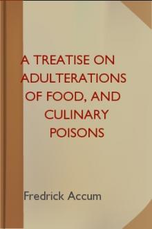 A Treatise on Adulterations of Food, and Culinary Poisons by Fredrick Accum
