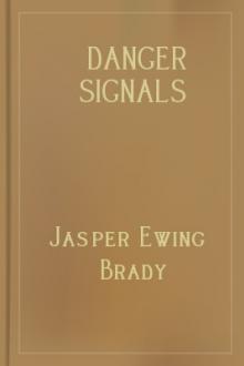 Danger Signals by Jasper Ewing Brady, John A. Hill