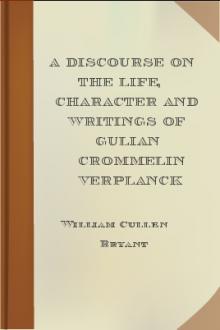 A Discourse on the Life, Character and Writings of Gulian Crommelin Verplanck by William Cullen Bryant