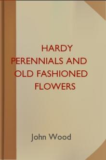 Hardy Perennials and Old Fashioned Flowers by John George Wood