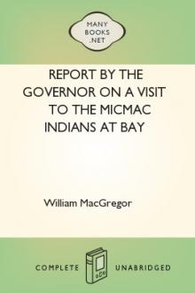 Report by the Governor on a Visit to the Micmac Indians at Bay d'Espoir by William MacGregor