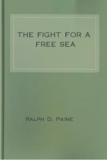 The Fight for a Free Sea by Ralph Delahaye Paine