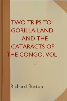 Two Trips to Gorilla Land and the Cataracts of the Congo, vol 1 by Sir Richard Francis Burton