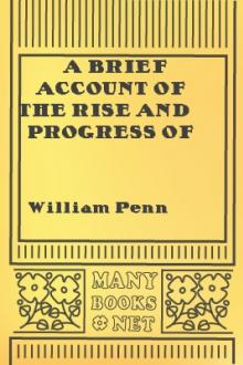 A Brief Account of the Rise and Progress of the People Called Quakers by William Penn