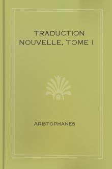 Traduction nouvelle, Tome I by Aristophanes