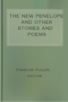 The New Penelope and Other Stories and Poems by Frances Fuller Victor