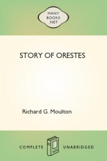 Story of Orestes by Euripides, Sophocles, Richard G. Moulton, Aeschylus