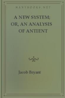 A New System; or, an Analysis of Antient Mythology by Jacob Bryant