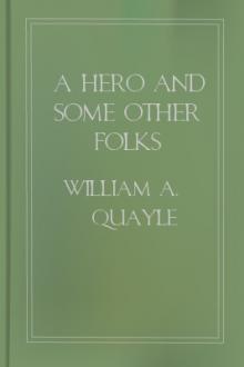 A Hero and Some Other Folks by William A. Quayle