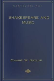Shakespeare and Music by Edward W. Naylor