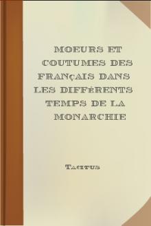 Moeurs et coutumes des Français dans les différents temps de la monarchie by Caius Cornelius Tacitus