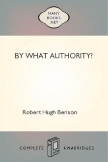 By What Authority? by Robert Hugh Benson
