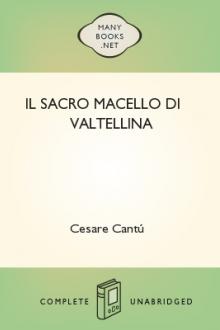 Il Sacro Macello di Valtellina by Cesare Cantú