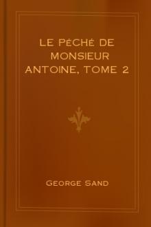 Le péché de Monsieur Antoine, Tome 2 by George Sand