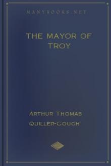 The Mayor of Troy by Arthur Thomas Quiller-Couch