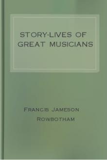 Story-Lives of Great Musicians by Francis Jameson Rowbotham
