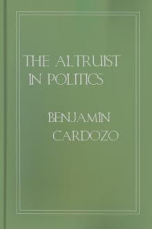 The Altruist in Politics by Benjamin Nathan Cardozo
