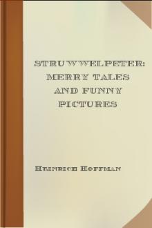 Struwwelpeter: Merry Tales and Funny Pictures by Heinrich Hoffman