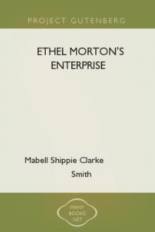 Ethel Morton's Enterprise by Mabell Shippie Clarke Smith