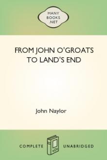From John O'Groats to Land's End by John Anderton Naylor, Robert Anderton Naylor