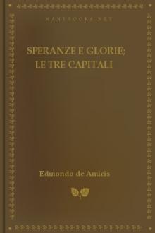 Speranze e glorie; Le tre capitali by Edmondo De Amicis
