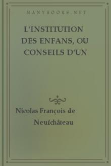 L'institution des enfans, ou conseils d'un père à son fils by comte François de Neufchâteau Nicolas Louis
