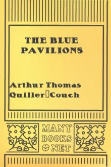 The Blue Pavilions by Arthur Thomas Quiller-Couch