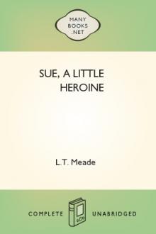 Sue, A Little Heroine by L. T. Meade