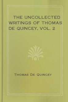 The Uncollected Writings of Thomas de Quincey, Vol. 2 by Thomas De Quincey