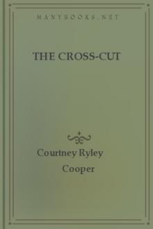 The Cross-Cut by Courtney Ryley Cooper