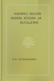 Hannu; Nuori Anssi; Sydän ja Kuolema by V. A. Koskenniemi